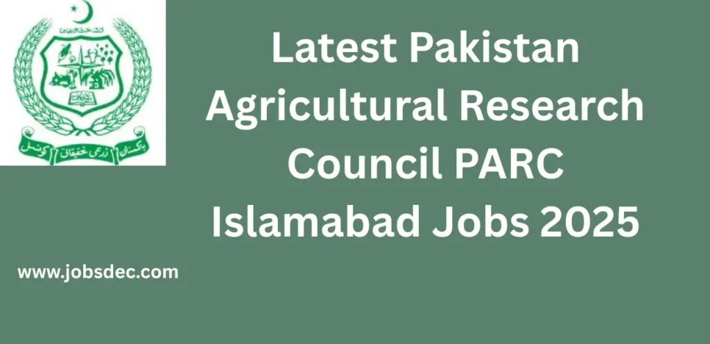 Latest Pakistan Agricultural Research Council PARC Islamabad Jobs 2025