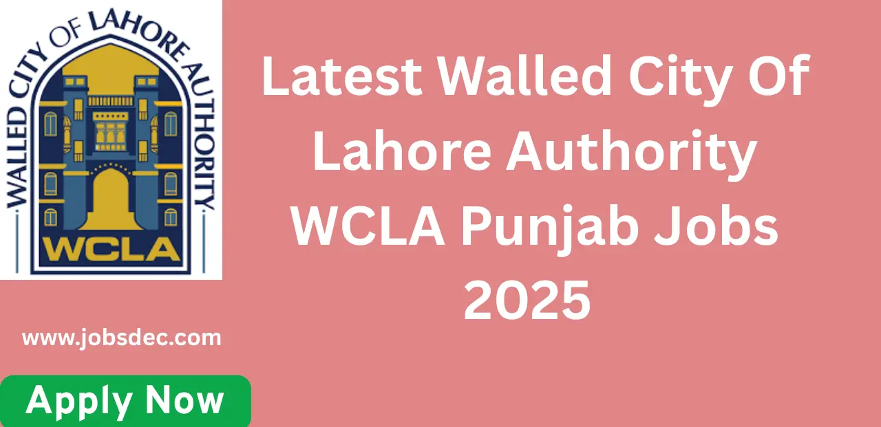 Latest Walled City Of Lahore Authority WCLA Punjab Jobs 2025